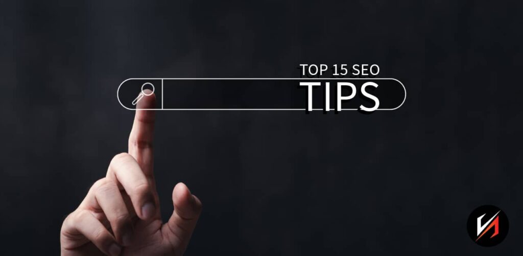 The Top 15 SEO Tips for Improved Rankings
